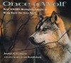 Once a Wolf: How Wildlife Biologists Fought to Bring Back the Gray Wolf - Stephen R. Swinburne