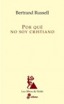 Por qué no soy cristiano - Bertrand Russell, Paul Edwards