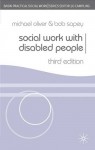 Social Work with Disabled People - Michael Oliver, Bob Sapey