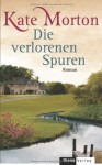 Die verlorenen Spuren - Kate Morton