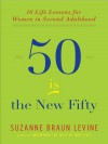 Fifty Is the New Fifty (eBook) - Suzanne Levine