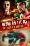 Blood on the Ice - Katriena Knights