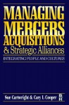 Managing Mergers Acquisitions and Strategic Alliances - Sue Cartwright