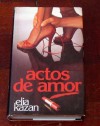 Actos de amor - Elia Kazan