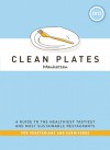 Clean Plates Manhattan 2012: A Guide to the Healthiest, Tastiest, and Most Sustainable Restaurants for Vegetarians and Carnivores - Jared Koch, Alex Van Buren