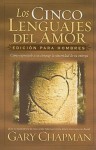 Los Cinco Lenguajes del Amor: Para Hombres = The Five Love Languages: Men's Edition - Gary Chapman