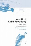 In-Patient Child Psychiatry - Jonathan Green, Brian Jacobs