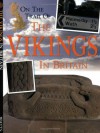 On the Trail of the Vikings in Britain - Peter Chrisp