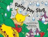 Rainy Day Slug - Mary Palenick Colborn, Mary Palenick Colburn, Lorie Ann Grover