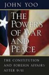 The Powers of War and Peace - John Yoo