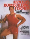 Arnold's Bodybuilding for Men - Arnold Schwarzenegger, Bill Dobbins