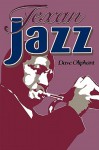 Texan Jazz - Dave Oliphant