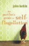 The Pacifist's Guide to Self-Flagellation - John Larkin