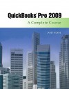 QuickBooks Pro 2009: A Complete Course - Janet Horne