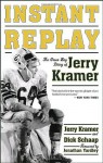 Instant Replay: The Green Bay Diary of Jerry Kramer - Jerry Kramer