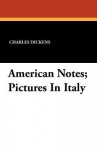 American Notes; Pictures in Italy - Charles Dickens, Maurice Greiffenhagen