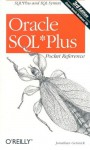 Oracle SQL*Plus Pocket Reference (Pocket Reference (O'Reilly)) - Jonathan Gennick