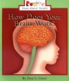 How Does Your Brain Work? (Rookie Read-About Health) - Don L. Curry, Nanci R. Vargus, Su Tien Wong