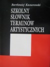 Szkolny słownik terminów artystycznych - Bartłomiej Kaczorowski