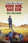 Good Son, Bad Son - Bill Williams