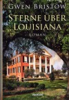 Louisiana-Trilogie 3 Bände - Tiefer Süden - Sterne über Louisiana - Strom des Schicksals - Gwen Bristow