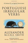 Portuguese Irregular Verbs: A Professor Dr von Igelfeld Entertainment Novel (1) - Alexander McCall Smith, Iain Mcintosh