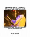 Beyond Salsa Piano: The Cuban Timba Piano Revolution: Volume 7- Ivan Melon Lewis, Part 2 - Kevin Moore, Tom Ehrlich