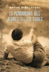 Le Pensionnat des Jeunes Filles Sages - Anton DiSclafani, Christine Barbaste