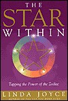 The Star Within: Tapping The Power Of The Zodiac: Tapping the Power of the Zodiac - Linda Joyce