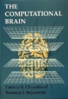 The Computational Brain (Computational Neuroscience) - Patricia S. Churchland, Terrence J. Sejnowski