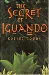 The Secret of Iguando - Robert Dodds