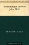 Erinnerungen aus dem Jahre 1848 (German Edition) - Franz Grillparzer