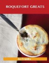 Roquefort Greats: Delicious Roquefort Recipes, the Top 52 Roquefort Recipes - Jo Franks