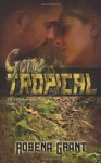 Gone Tropical - Robena Grant