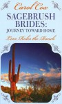 Sagebrush Brides: Journey Toward Home: Love Rules the Ranch - Carol Cox