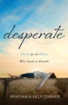 Desperate: Hope for the Mom Who Needs to Breathe - Sarah Mae