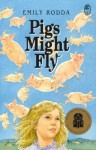 Pigs Might Fly (Bluegum) - Emily Rodda, Noela Young