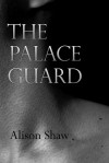 The Palace Guard - Alison Shaw