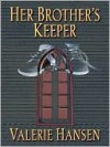 Her Brother's Keeper - Valerie Hansen