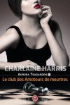 Le club des amateurs de meurtres (Aurora Teagarden, #1) - Charlaine Harris