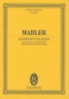 Mahler: Kindertotenlieder: For Solo Voice and Orchestra - Gustav Mahler