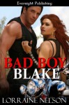 Bad Boy Blake - Lorraine Nelson