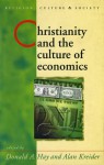 Christianity and the Culture of Economics - Donald Hay, Alan Kreider