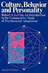 Culture, Behavior and Personality: An Introduction to the Comparative Study of Psychosocial Adaptation - Robert Levine