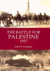 The Battle for Palestine 1917 - John D. Grainger