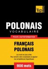 Vocabulaire Francais-Polonais Pour L'Autoformation - 9000 Mots - Andrey Taranov