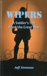 Wipers: A Soldier's Tale From the Great War (1) - Jeff Simmons