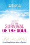 The Survival of the Soul. Lisa Williams - Lisa Williams