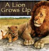 A Lion Grows Up - Anastasia Suen