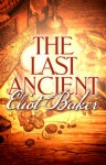 The Last Ancient - Eliot Baker